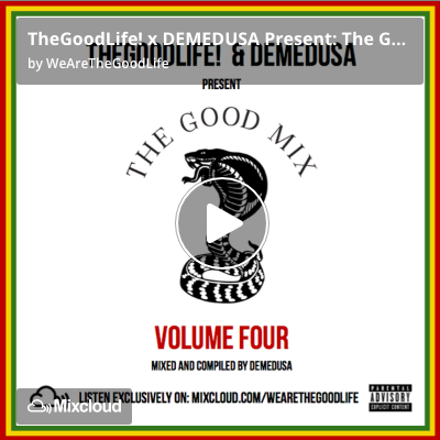 TheGoodLife! x DEMEDUSA Present: The Good Mix Volume 4